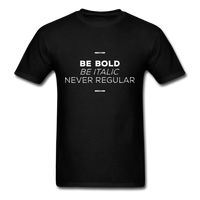 Be Bold T-Shirt - black