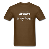Everything Always Works Out In My Favor T-Shirt - brown
