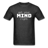 Get Your Mind Right T-Shirt - heather black
