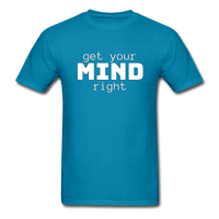 Get Your Mind Right T-Shirt - turquoise