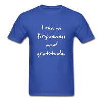 I Run on Forgiveness and Gratitude T-Shirt - royal blue